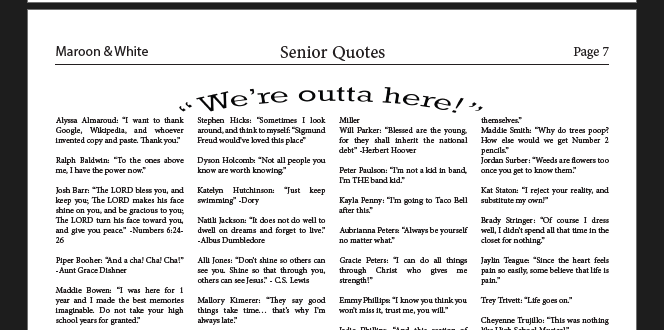 The senior quote, which will be printed in Maroon & White's senior edition this May, is the perfect place to make your mark.  Pictured are quotes from the graduating class of 2023.